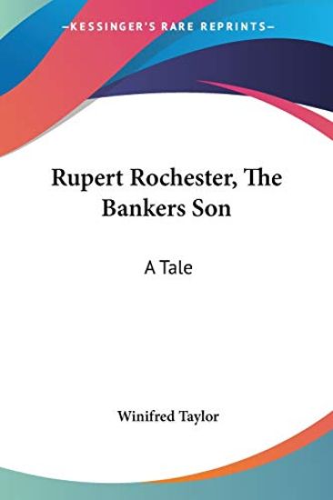 Rupert Rochester, the Bankers Son