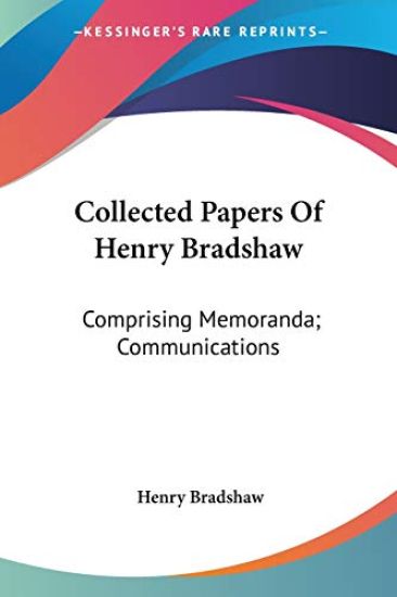 Collected Papers of Henry Bradshaw