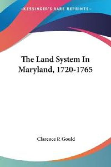 The Land System in Maryland, 1720-1765