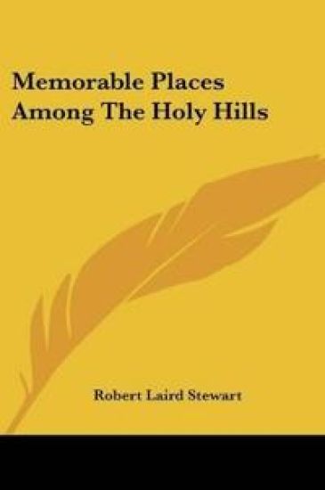 Memorable Places Among the Holy Hills