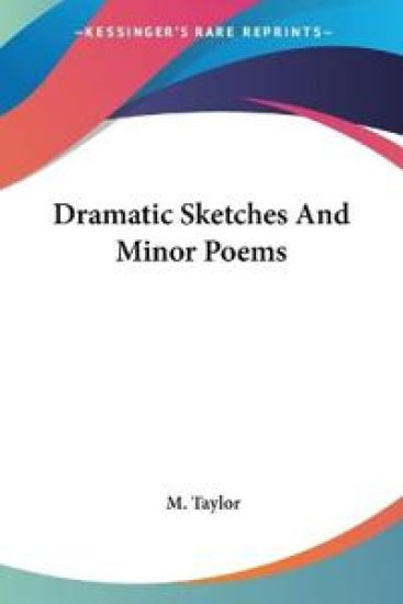 Dramatic Sketches and Minor Poems