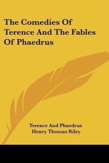 The Comedies of Terence and the Fables of Phaedrus