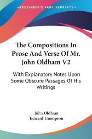 The Compositions in Prose and Verse of Mr. John Oldham