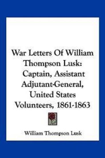 War Letters of William Thompson Lusk