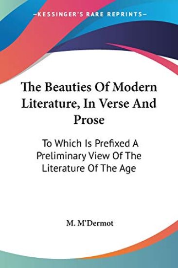 The Beauties of Modern Literature, in Verse and Prose