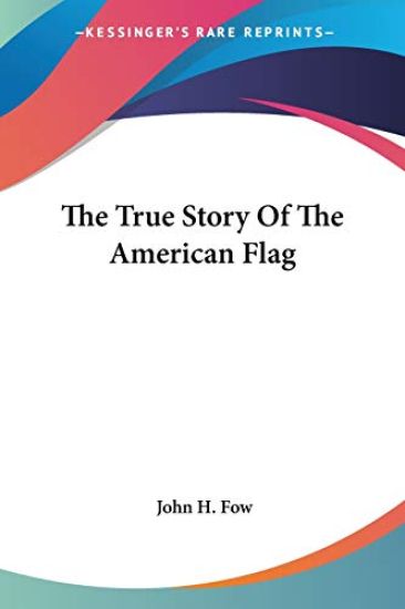 The True Story of the American Flag