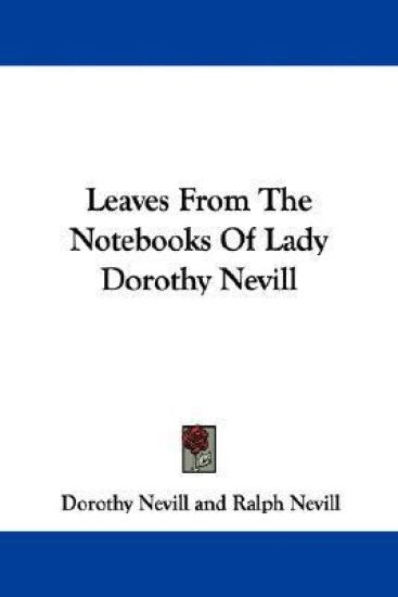 Leaves from the Notebooks of Lady Dorothy Nevill