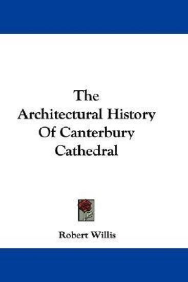 The Architectural History of Canterbury Cathedral