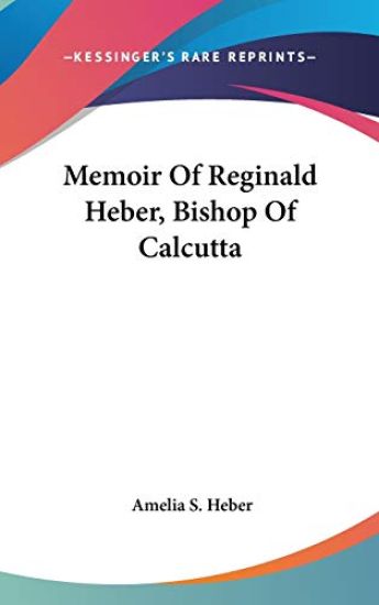 Memoir of Reginald Heber, Bishop of Calcutta