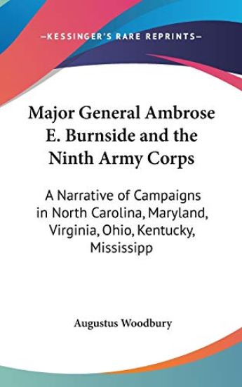 Major General Ambrose E. Burnside and the Ninth Army Corps