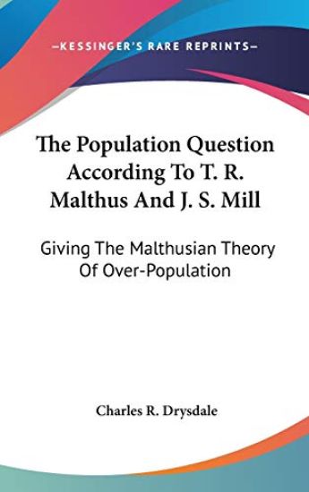 The Population Question According to T. R. Malthus and J. S. Mill