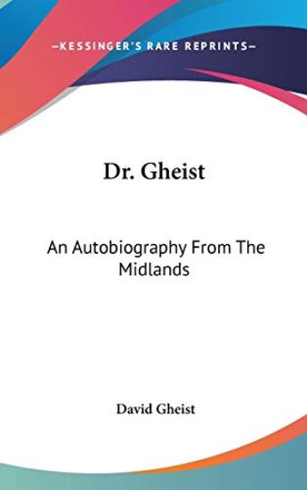 DR. GHEIST: AN AUTOBIOGRAPHY FROM THE MI