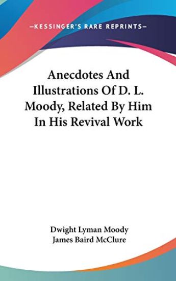 ANECDOTES AND ILLUSTRATIONS OF D. L. MOO