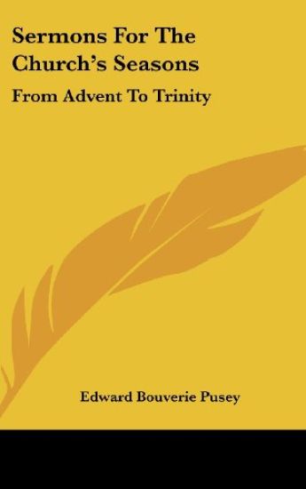 SERMONS FOR THE CHURCH'S SEASONS: FROM A