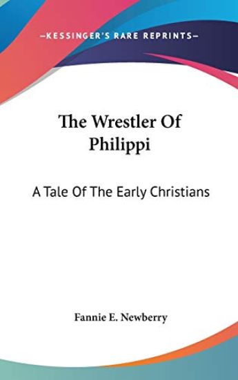 THE WRESTLER OF PHILIPPI: A TALE OF THE