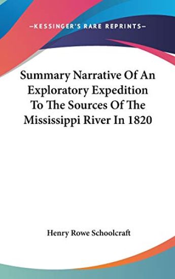 Summary Narrative of an Exploratory Expedition to the Sources of the Mississippi River in 1820
