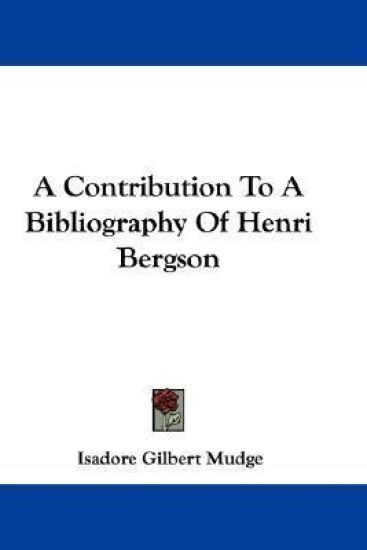 A Contribution to a Bibliography of Henri Bergson