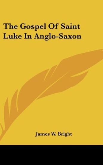 THE GOSPEL OF SAINT LUKE IN ANGLO-SAXON