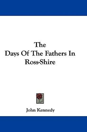 The Days Of The Fathers In Ross-Shire