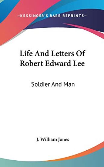 Life and Letters of Robert Edward Lee