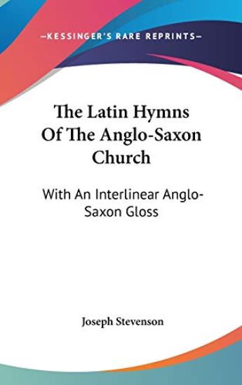 The Latin Hymns of the Anglo-saxon Church