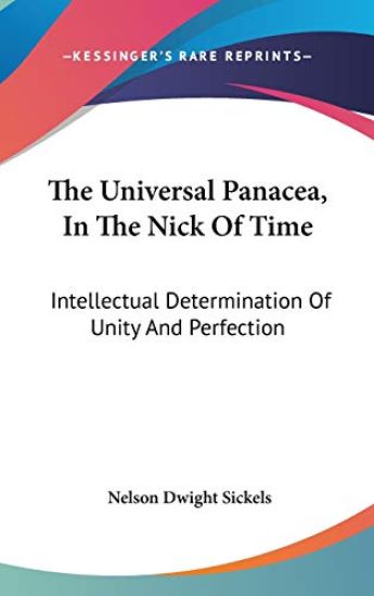 The Universal Panacea, in the Nick of Time