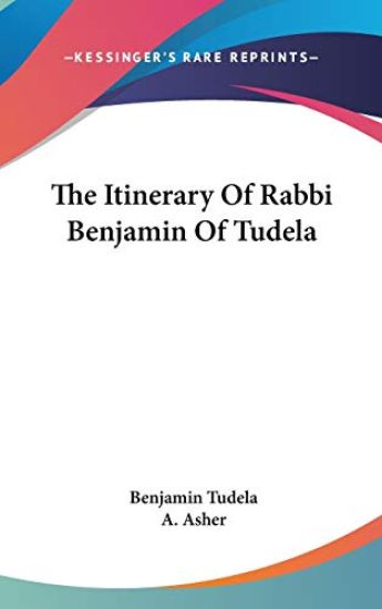 The Itinerary of Rabbi Benjamin of Tudela