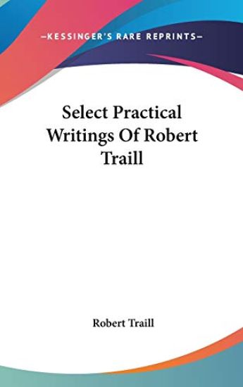 Select Practical Writings of Robert Traill