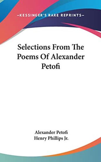 Selections from the Poems of Alexander Petofi
