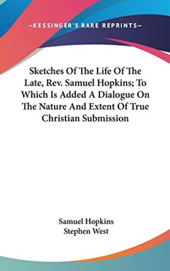 Sketches of the Life of the Late, Rev. Samuel Hopkins