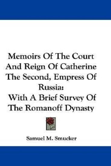 Memoirs of the Court and Reign of Catherine the Second, Empress of Russia