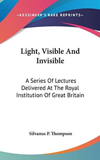 Light, Visible and Invisible