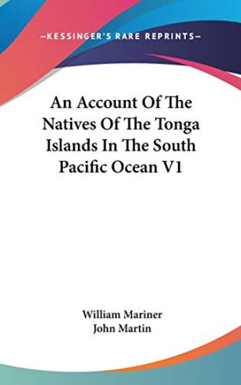 An Account of the Natives of the Tonga Islands in the South Pacific Ocean