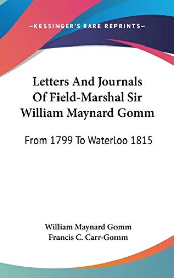 Letters and Journals of Field-marshal Sir William Maynard Gomm