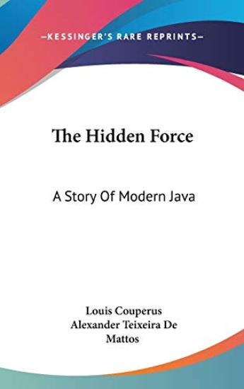 THE HIDDEN FORCE: A STORY OF MODERN JAVA