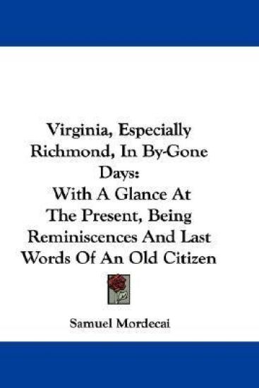 Virginia, Especially Richmond, in By-gone Days