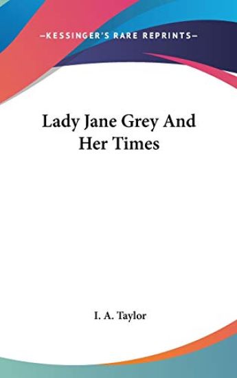 Lady Jane Grey and Her Times
