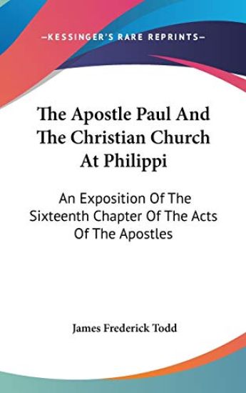 The Apostle Paul and the Christian Church at Philippi