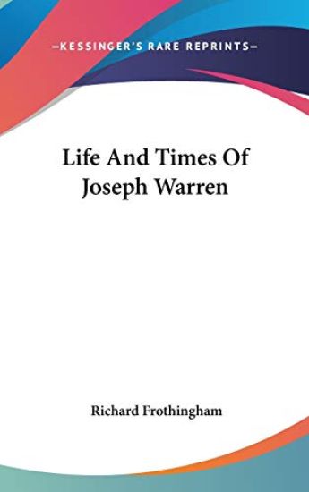 Life And Times Of Joseph Warren