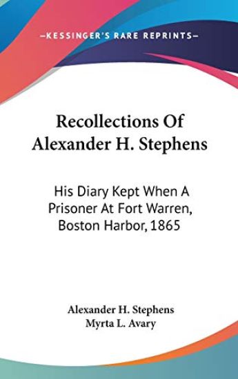 Recollections of Alexander H. Stephens