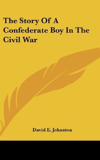 Story Of A Confederate Boy In The Civil War