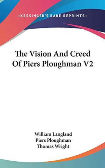 The Vision and Creed of Piers Ploughman