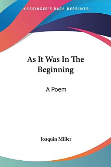 AS IT WAS IN THE BEGINNING: A POEM