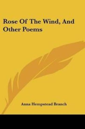Rose Of The Wind, And Other Poems