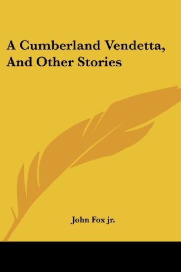 A CUMBERLAND VENDETTA, AND OTHER STORIES