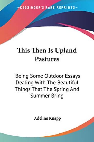 THIS THEN IS UPLAND PASTURES: BEING SOME