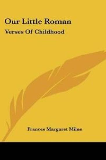 OUR LITTLE ROMAN: VERSES OF CHILDHOOD
