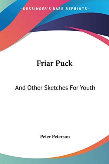 FRIAR PUCK: AND OTHER SKETCHES FOR YOUTH