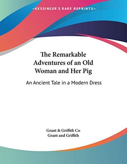 Grant & Griffith Co: Remarkable Adventures of an Old Woman a