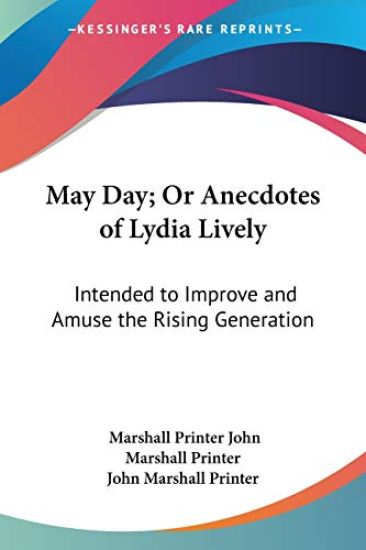 May Day; Or Anecdotes Of Lydia Lively: Intended To Improve And Amuse The Rising Generation
